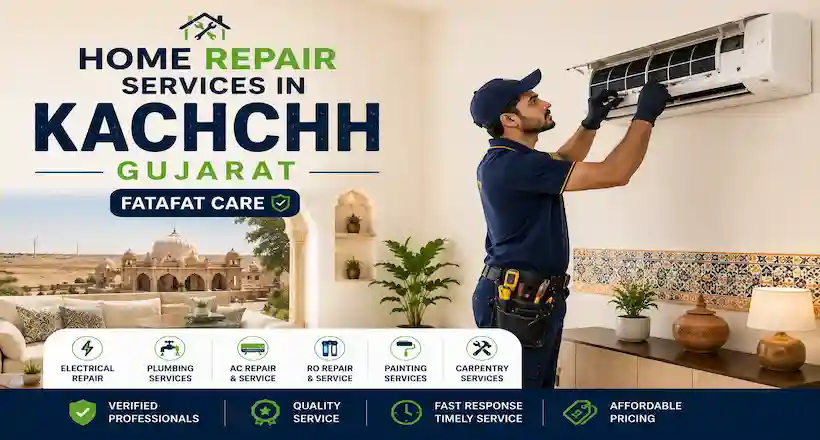Home repair services in Kachchh Gujarat by Fatafat Care