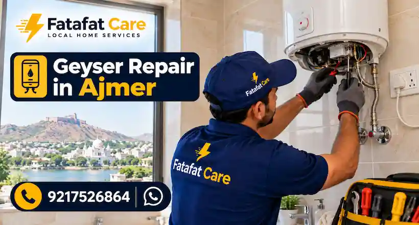 Geyser Repair in Ajmer Rajasthan by Fatafat Care